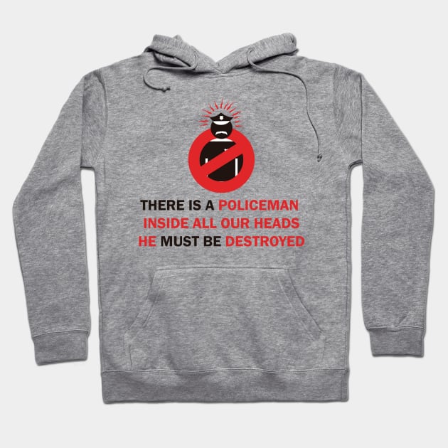 THERE IS A POLICEMAN  INSIDE ALL OUR HEADS(acab) Hoodie by remerasnerds